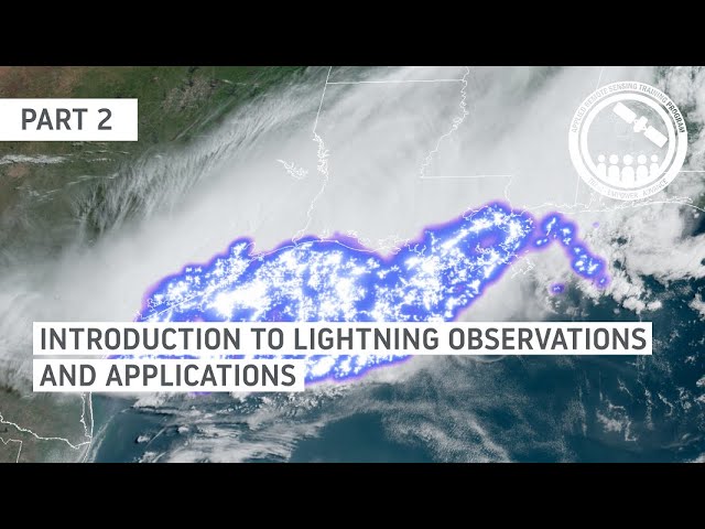 NASA ARSET: Lightning Data Products from Remote Sensing and Ground-Based Measurements, Part 2/3