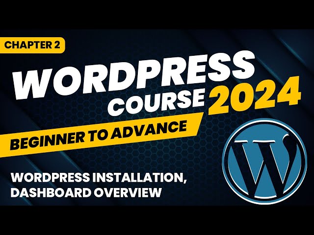 WordPress Installation and Dashboard | WordPress Course - Beginner to advance - Chapter 2