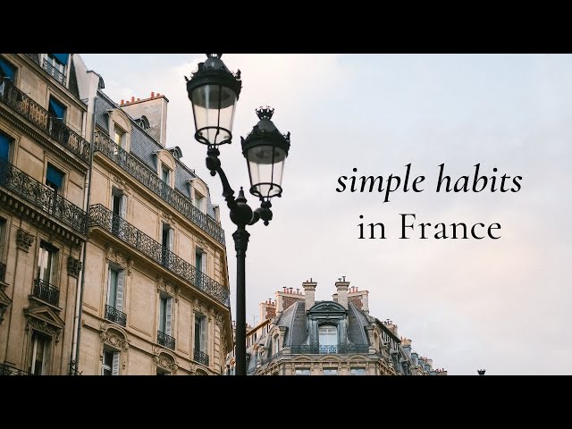10 (Surprising) French Habits that Make For a Happier Life