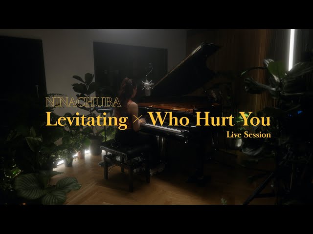 Nina Chuba - Levitating x Who Hurt You (Live Session)