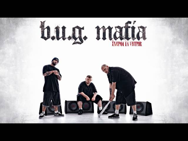B.U.G. Mafia - Ti-o Dau La Muie (Prod. Tata Vlad)