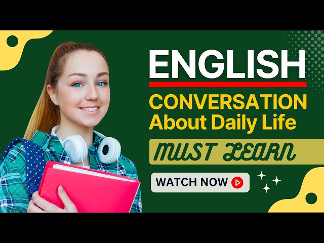 Daily English Conversation | English Conversation | Daily Life English Conversation | Learn English
