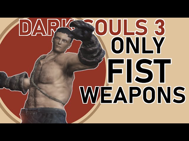 Can You Beat Dark Souls 3 With Only Fist Weapons?