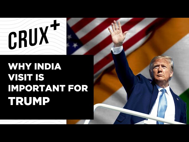 Namaste Trump: Why Is US President Trump Looking Forward To His India Visit | Crux+