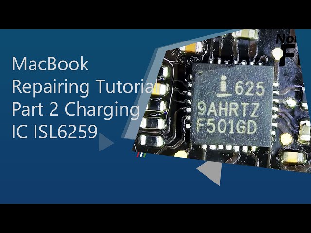 Macbook Repairing Tutorial Part 2 Charging IC ISL6259