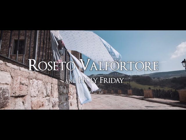 ROSETO VALFORTORE and Holy Friday
