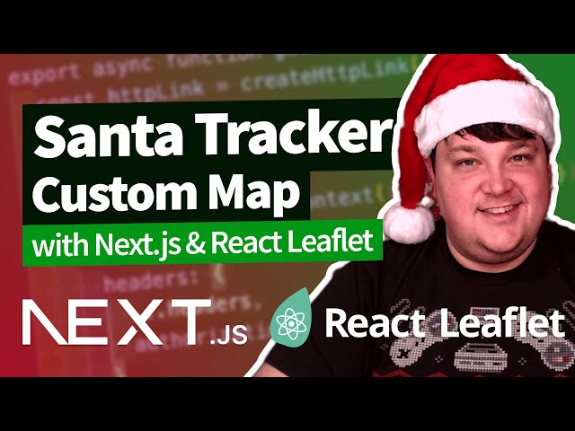 Build a Santa Tracker with Next.js & React Leaflet
