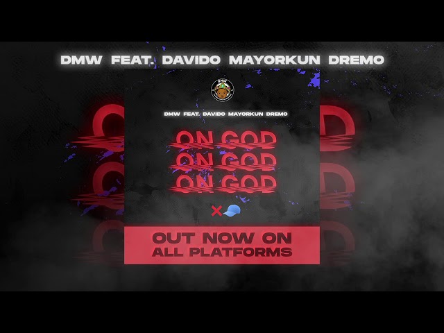 DMW - 'On God' (Official Audio) feat Davido, Mayorkun, Dremo
