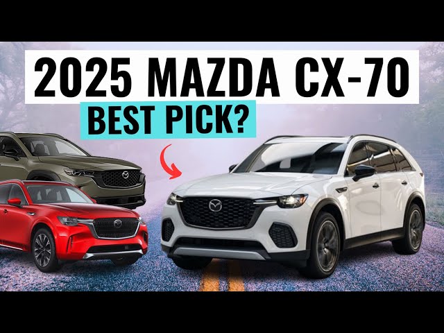 Is The NEW 2025 Mazda CX-70 A Better SUV Than The CX-90 & CX-50?