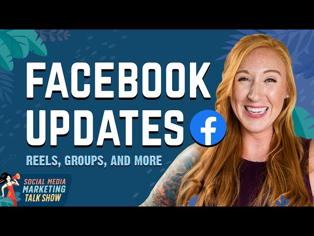 Recent Facebook Updates: Reels, Content Moderation, Groups, and More