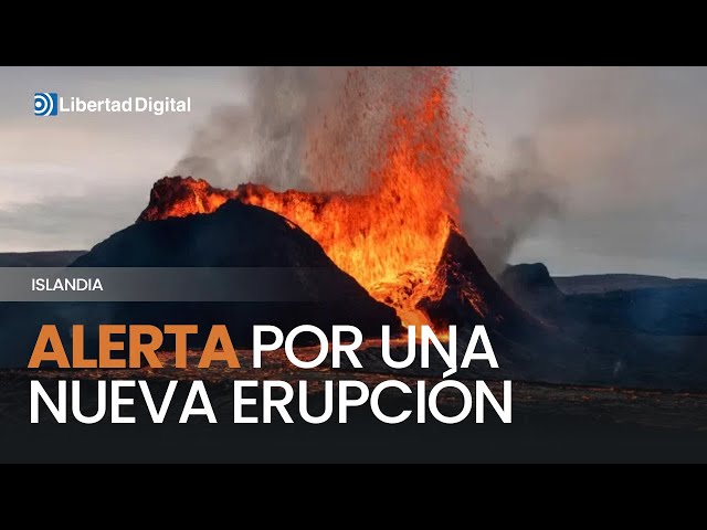 Islandia en alerta por una nueva erupción que puede ir a peor
