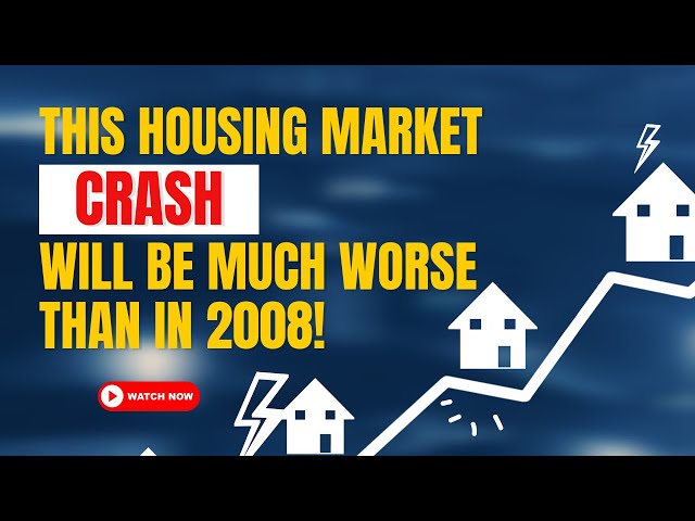 This Housing Market Crash Will Be Much Worse Than In 2008 Get Ready Now