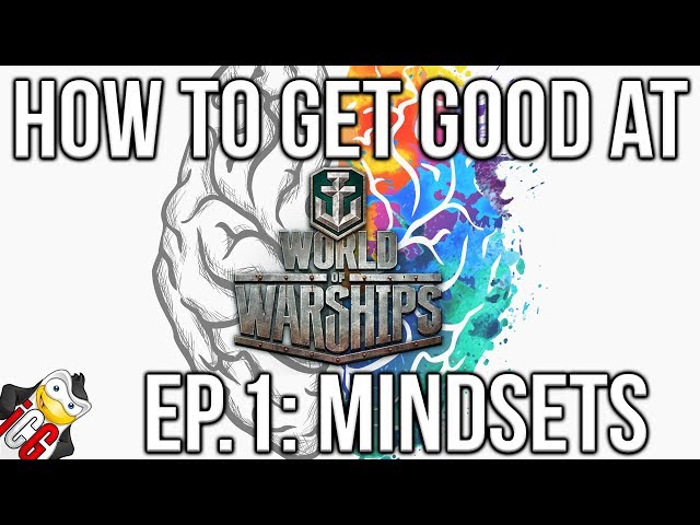 How to Get Good at World of Warships Episode 1: GROWTH Mindset