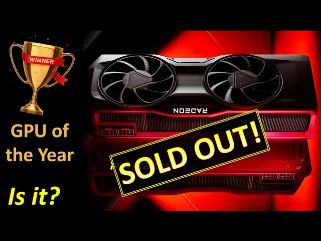 The RX 7800 XT is SOLD OUT! Is this the GPU of the Year?