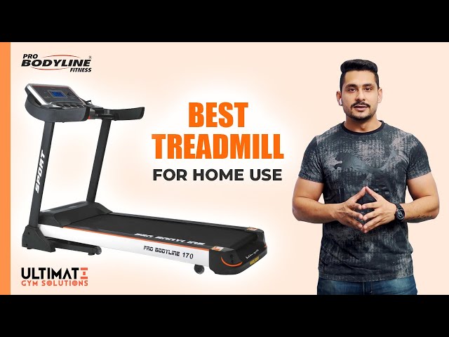 Best Treadmill for Home Use | Pro Bodyline Fitness | Ultimate Gym Solutions | Abhishek Gagneja