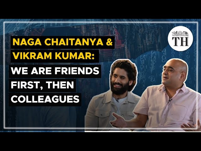 Naga Chaitanya & Vikram Kumar interview on 'Dhootha' | Amazon Prime Video | The Hindu