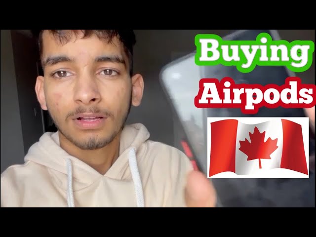 Buying New Airpods In Canada...🇨🇦