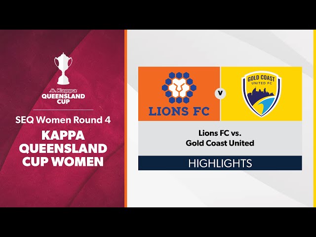 Kappa Queensland Cup Women SEQ Women Round 4 - Lions FC vs. Gold Coast United Highlights