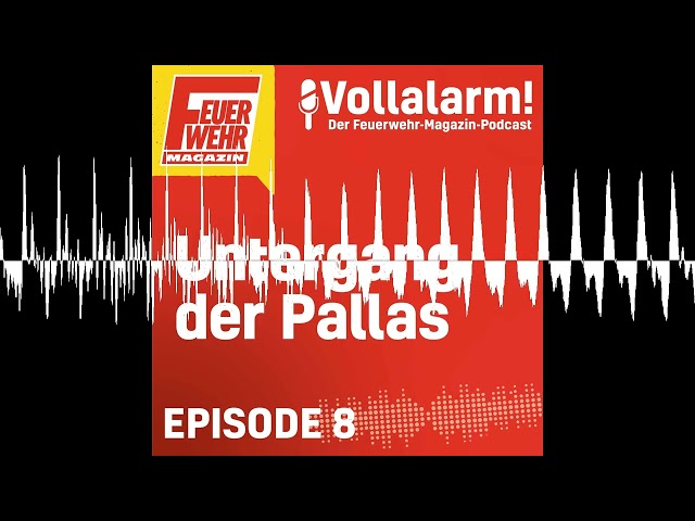 Untergang der Pallas - Vollalarm! Der Feuerwehr-Magazin-Podcast