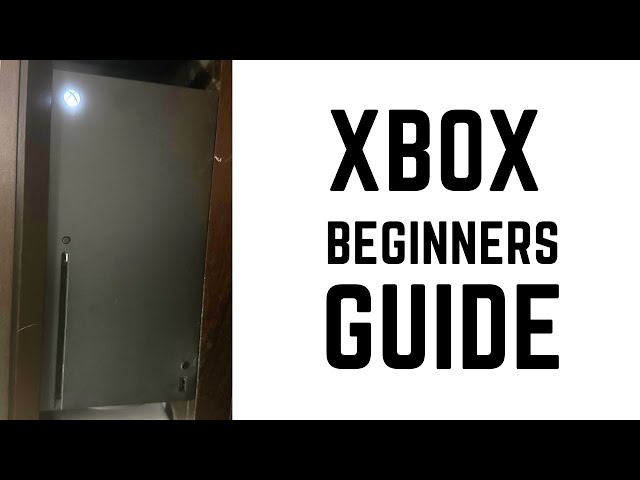 Xbox - Complete Beginners Guide