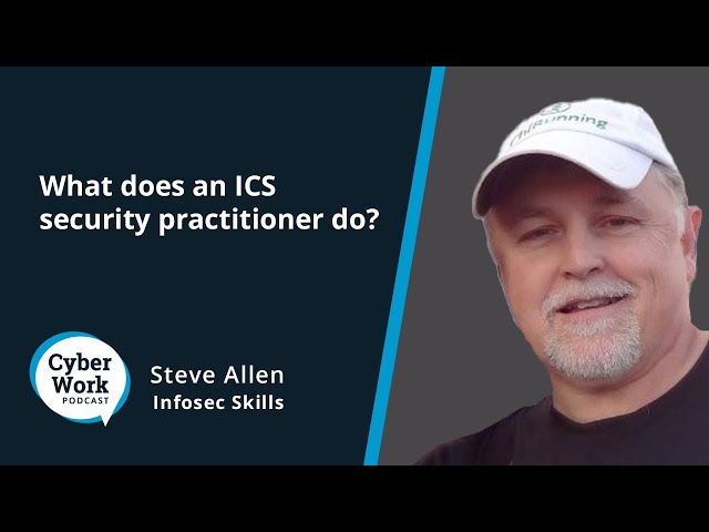 What does an ICS security practitioner do? | Cybersecurity Career Series