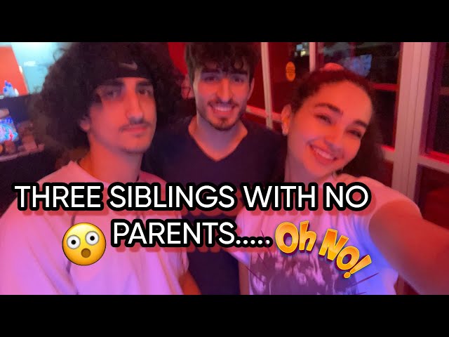 THREE SIBLINGS HANGING OUT WITH NO PARENTS....OH NO!