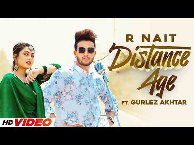 R Nait - Distance Age (HD Video) | Gurlez Akhtar | New Punjabi Songs Punjabi 2024