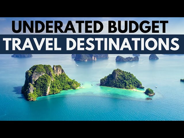 Best Budget Travel Destinations Around The World 2023