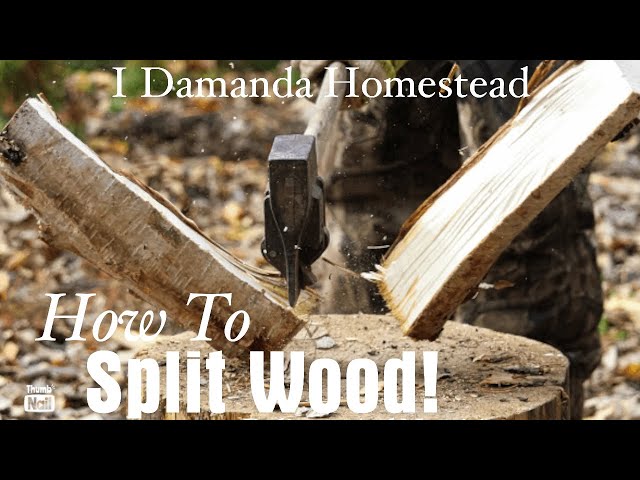 How to Split Wood Part 2;  Pick an Axe, Pick a Piece of Wood and Let’s Get Splitting!