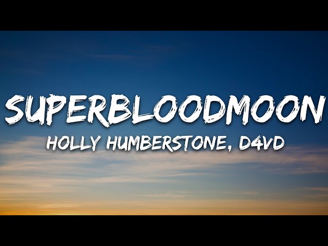 Holly Humberstone, d4vd - Superbloodmoon (Lyrics)