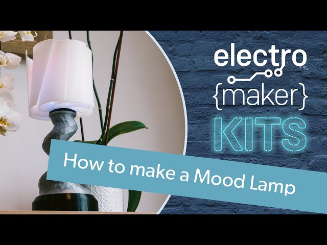 3D Printed Mood Lamp Project - Electromaker Kits