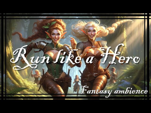 Run like a Hero - Medieval fantasy ambience, RPG BGM