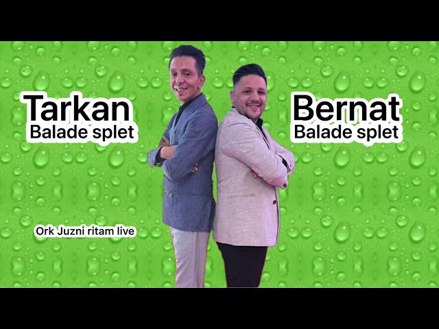 Tarkan & Bernat  - Balade splet za dusu 29 min (cover)