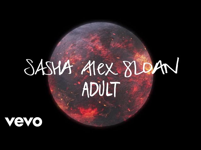 Sasha Alex Sloan - Adult (Lyric Video)