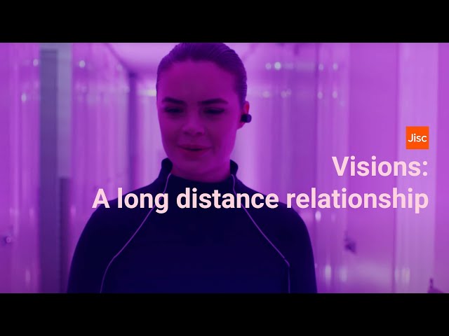 Jisc visions: a long distance relationship