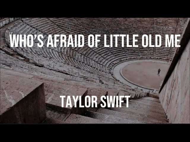 Who’s Afraid Of Little Old Me- Taylor Swift (sped up)