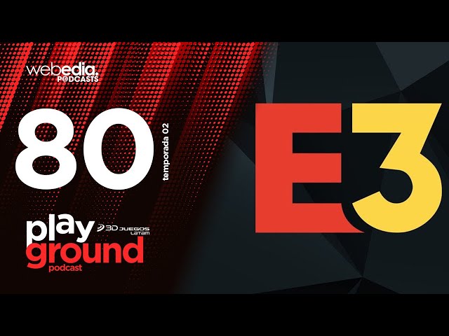 Playground Show Episodio 80 - La cancelación y el futuro de E3