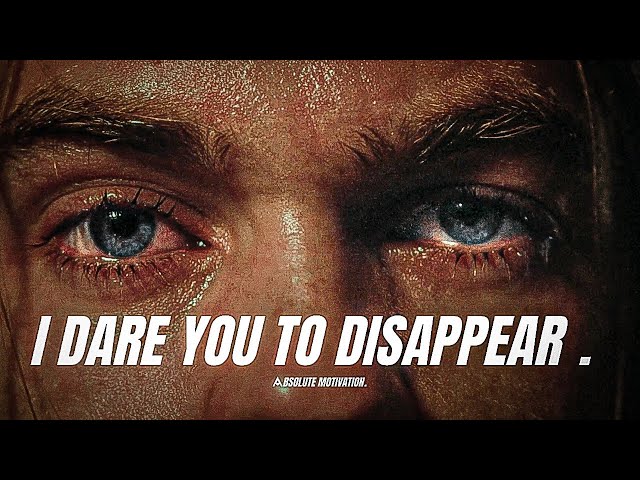 I DARE YOU TO DISAPPEAR UNTIL YOU COME BACK A DISCIPLINED MONSTER - Motivational Speech Compilation