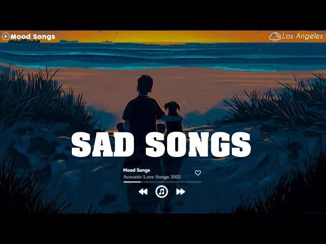 Sad Song Playlist # 2 😢 Viral Hits 2022 ~ Depressing Songs Playlist 2022 That Will Make You Cry 💔