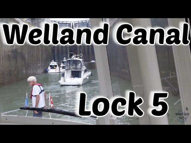 Great Loop # 269 Part 5 Port Dalhousie, Ontario through Welland Canal Lock 5 | What Yacht To Do