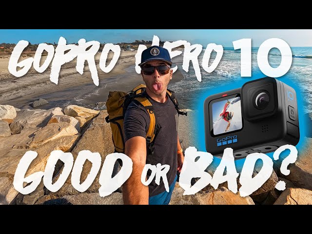 The GOOD and The BAD - GoPro Hero 10 BLACK FIRST LOOK