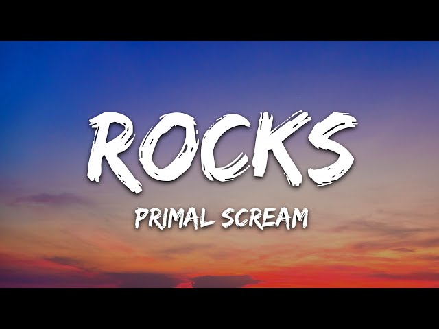 Primal Scream - Rocks (Lyrics)