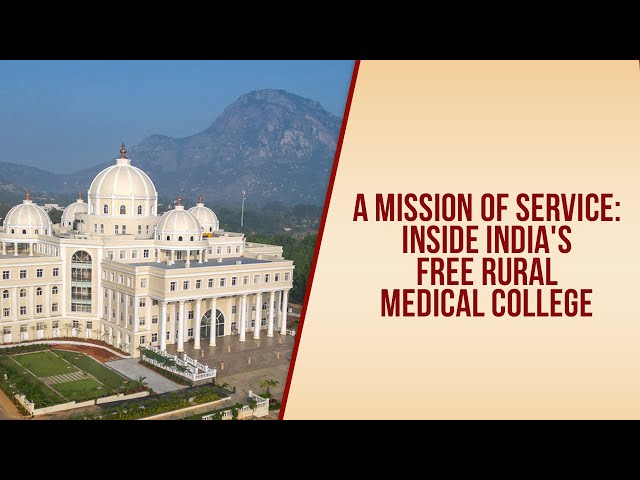 A Mission of Service: Inside India's Free Rural Medical College