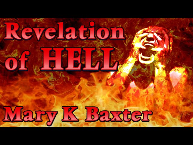 A Divine Revelation of Heaven and Hell by Mary K Baxter