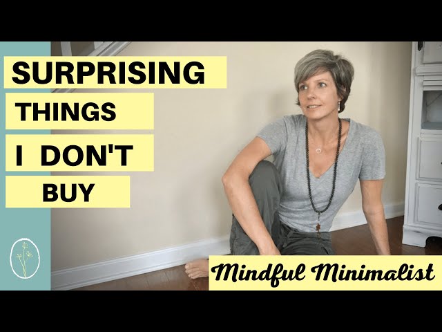 15 Surprising Things I Don't Buy | Minimalism Money Saving Tips | Mindful Minimalist