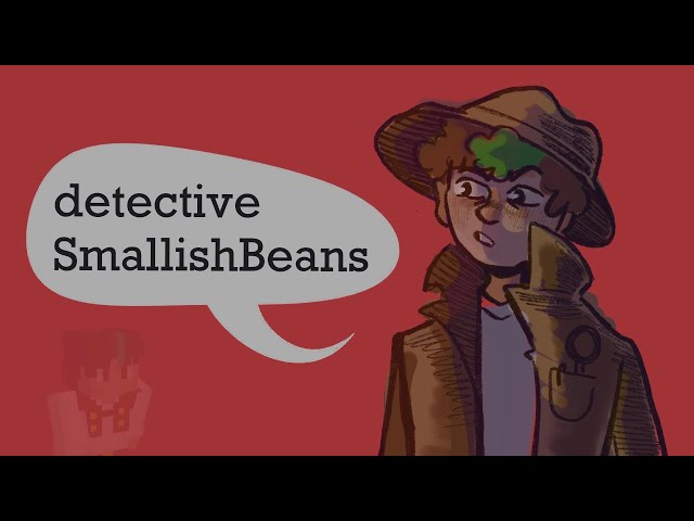 Detective SmallishBeans [ Hermitcraft season 10 Animatic ]