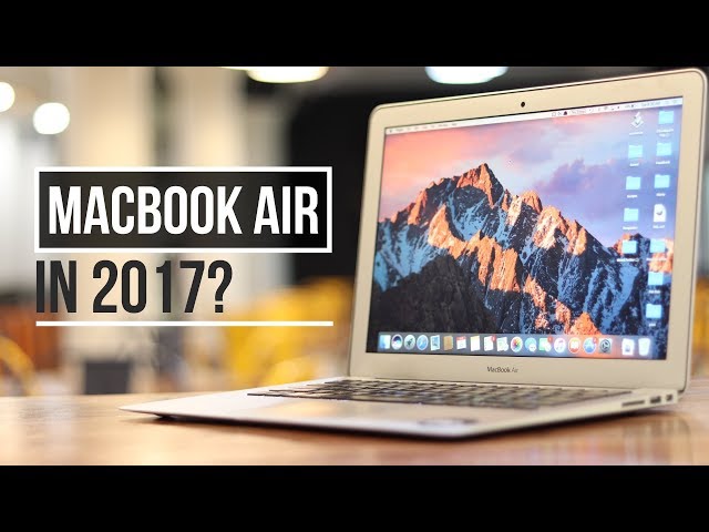 Is the MacBook Air Worth Buying in 2017?