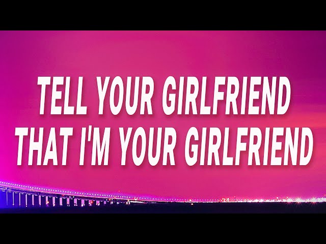 Lay Bankz - Tell your girlfriend that I'm your girlfriend (Tell Your Girlfriend) (Lyrics)