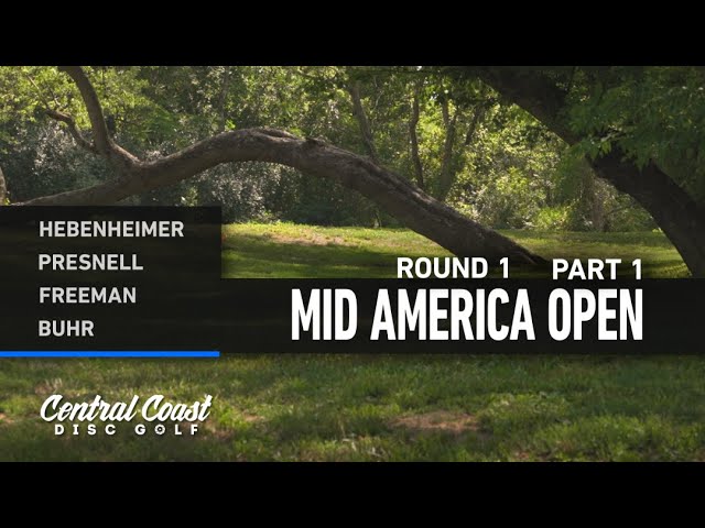 2023 Mid America Open - MPO  Round 1 Part 1 - Hebenheimer, Presnell, Freeman, Buhr