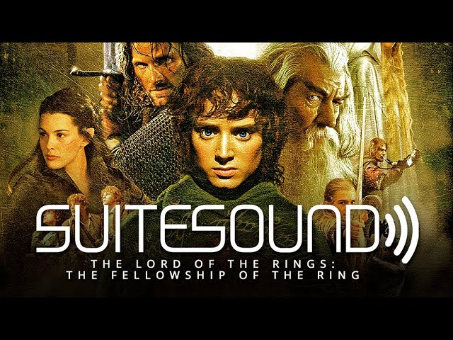The Lord of the Rings: The Fellowship of the Ring - Ultimate Soundtrack Suite